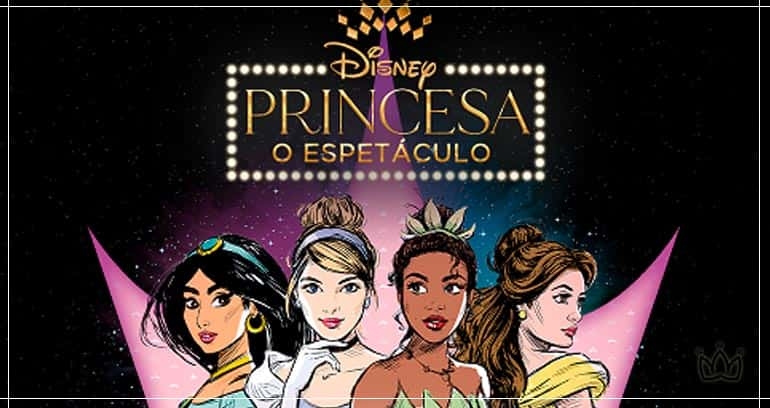 Disney Princesa, o Espetáculo chega aos palcos em Agosto