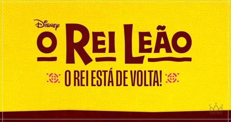 O REI ESTÁ DE VOLTA | Musical O Rei Leão chega à São Paulo