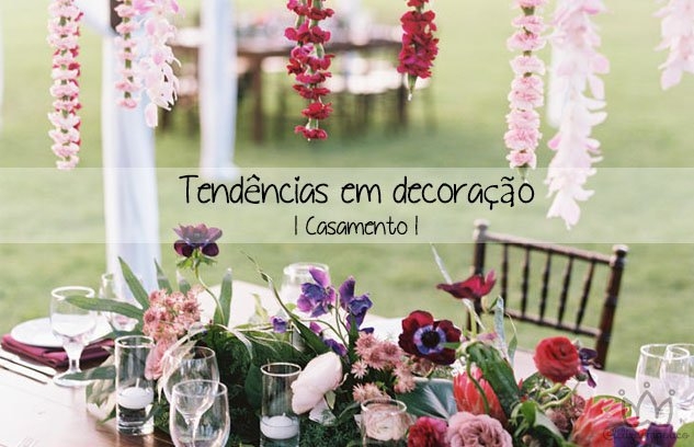 Casamento: 5 Dicas Incríveis das Tendências em Decoração