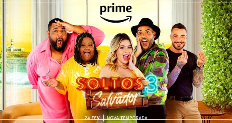 TERCEIRA TEMPORADA DE SOLTOS EM SALVADOR CHEGA AO PRIME VIDEO