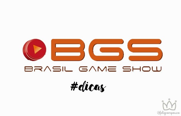 5 dicas para aproveitar a BGS 2016