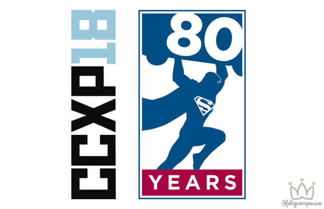 CCXP 2018, 80 Anos de Superman e muito mais