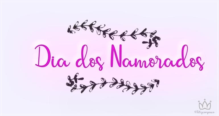 12 de junho | Celebre o AMOR
