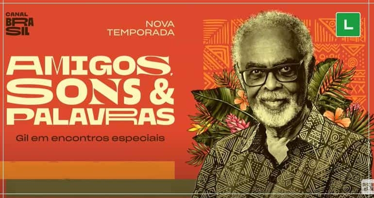 "AMIGOS, SONS E PALAVRAS" COM GILBERTO GIL | RETORNA AO CANAL BRASIL