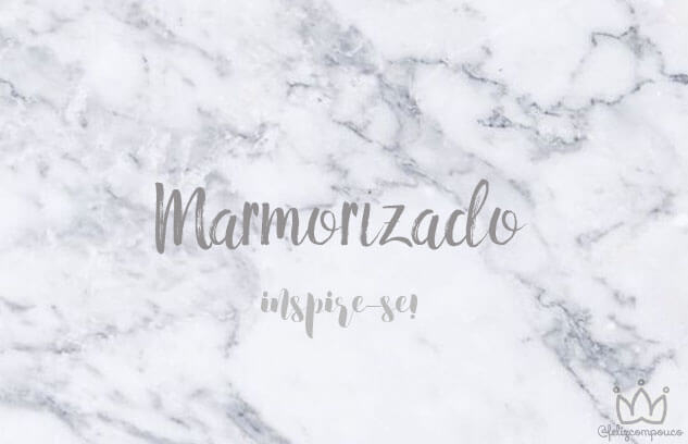Marmorizado | A Tendência Continua