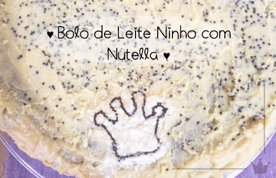 Receita: Bolo de Leite Ninho com Nutella