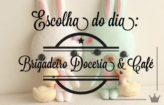 Páscoa: Brigadeiro Doceria e Café